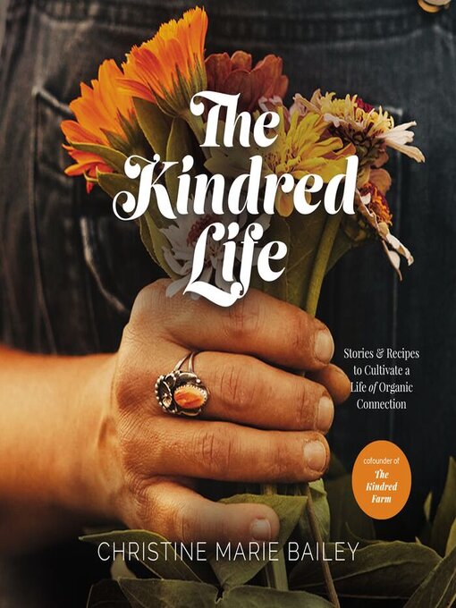 Title details for The Kindred Life by Christine Marie Bailey - Available